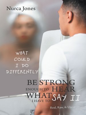cover image of Be Strong Enough to Hear What I Have to Say Ii